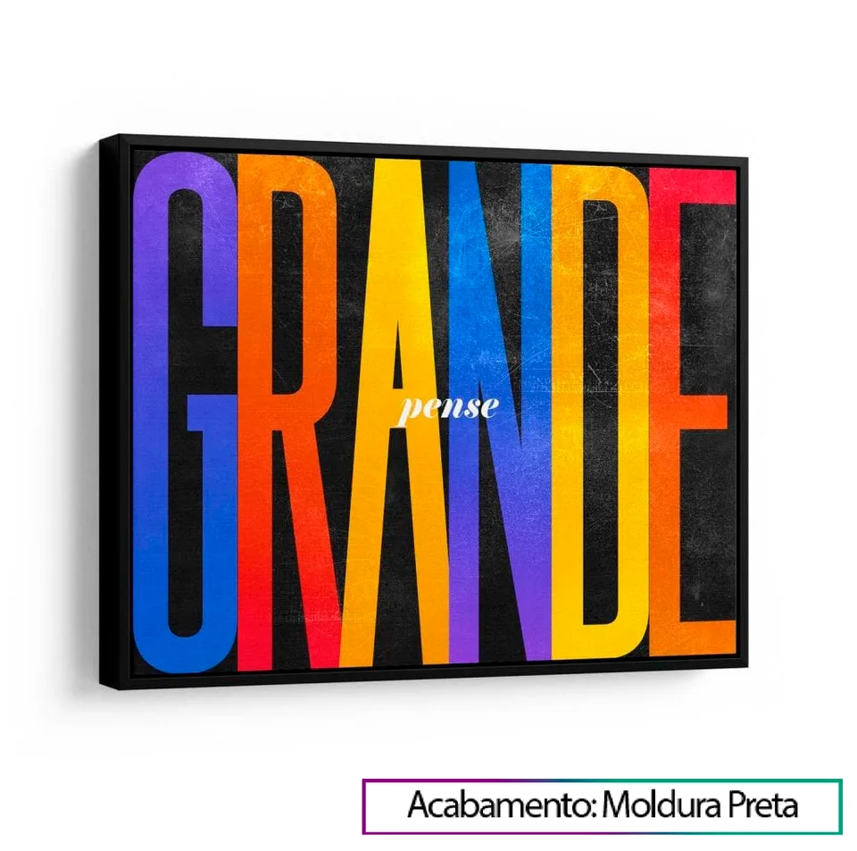 Pense Grande 3