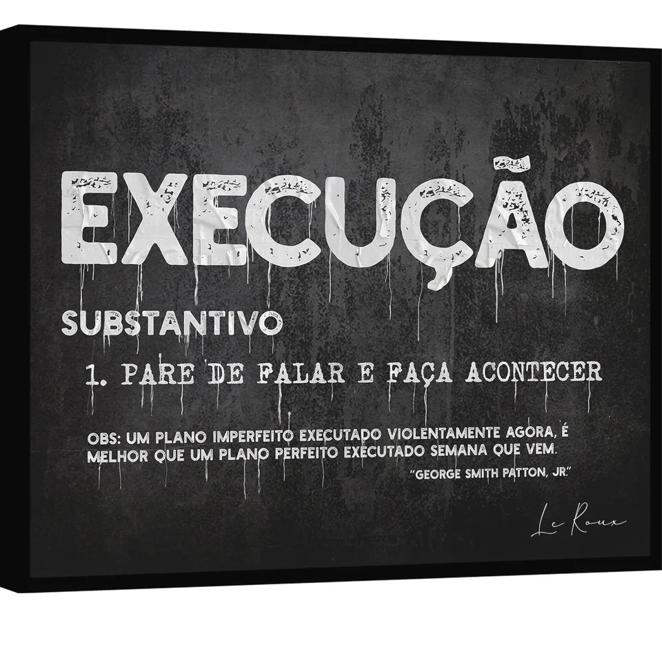 Quadro EXECUÇÃO - Quadros de Motivação | QuadrosDecorativos.com